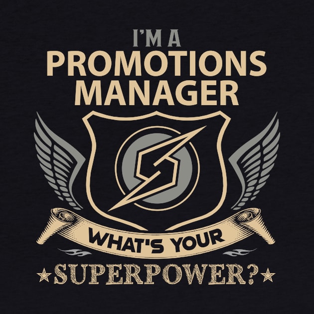 Promotions Manager T Shirt - Superpower Gift Item Tee by Cosimiaart